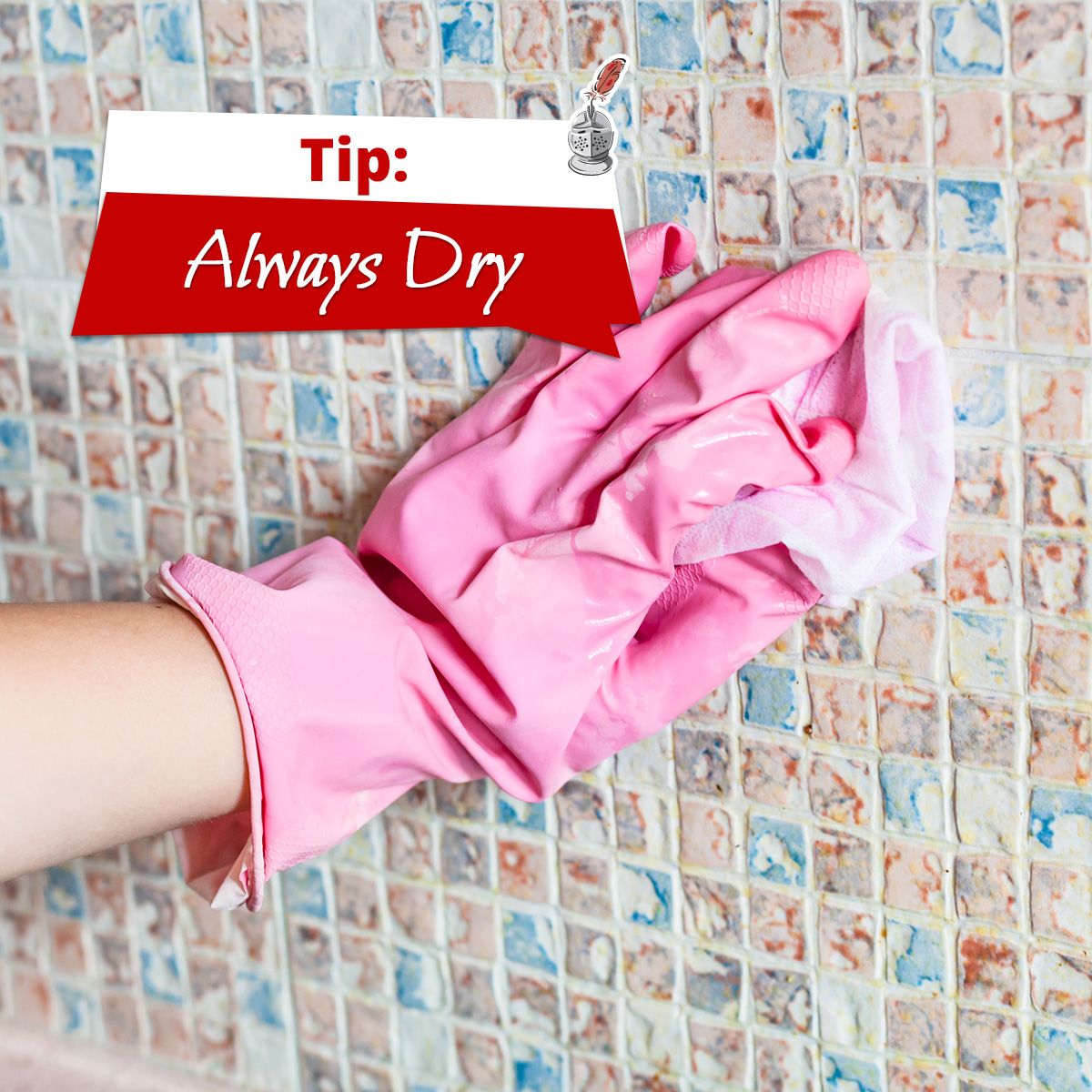 Tip: Always Dry
