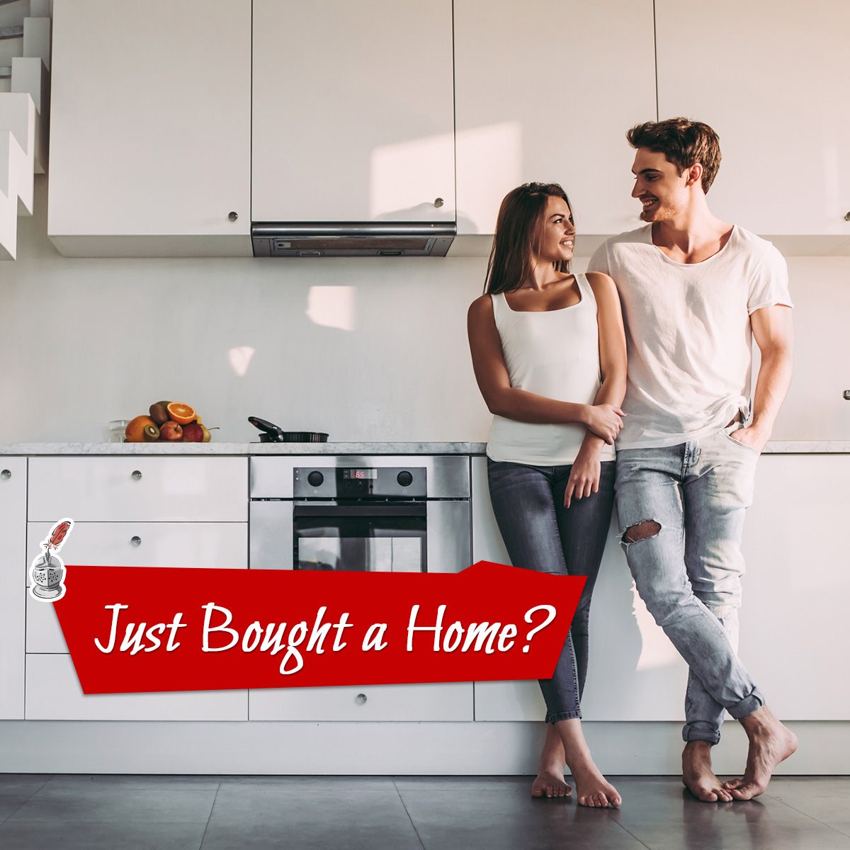 Just Bought a Home?