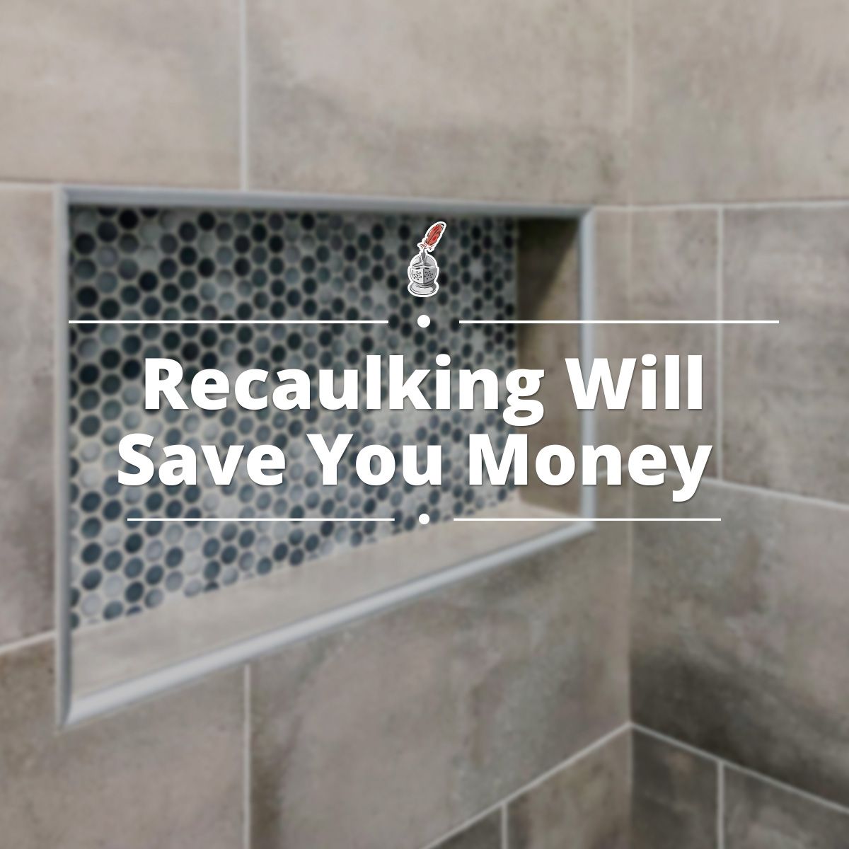 Recaulking Will Save You Money