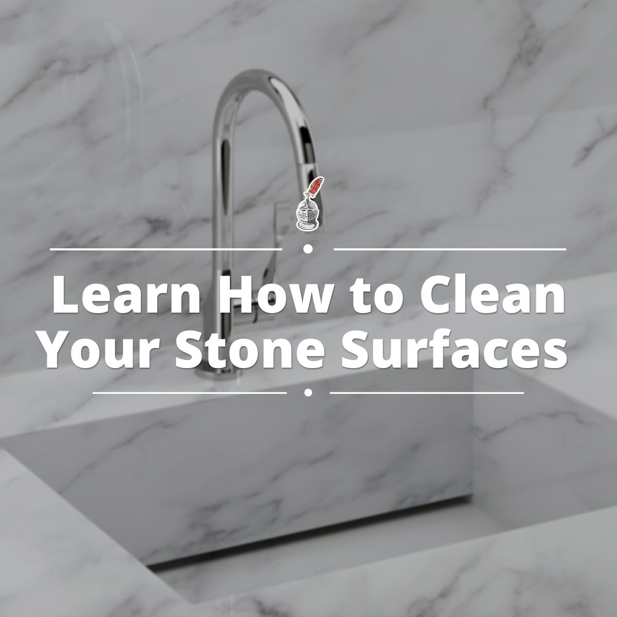 Learn How to Clean Your Stone Surfaces